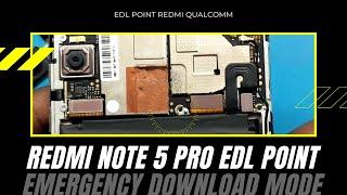 Edl Mode Test point - Redmi note 5 pro