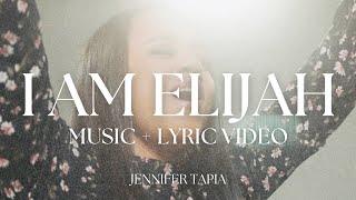 Jennifer Tapia - “I Am Elijah” - Official Music and Lyric Video - Worship Music