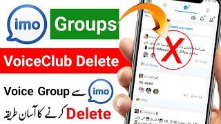 Imo Voice Club Delete Kaise Kare | How to Delete imo Groups | imo Voice Group Band Kaise Kare