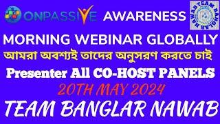 ONPASSIVE || TEAM BANGLAR NAWAB BENGALI O-FOUNDERS WEBINAR  GLOBALLY || OP AWARENESS || 20/MAY/2024