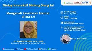 Dialog Malang siang - Mengenali Kesehatan Mental di Era 5.0