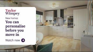 Taylor Wimpey - New homes you can personalise before you move in