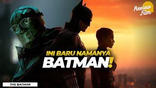 BATMAN HARUSNYA GINI| Review THE BATMAN (2022)