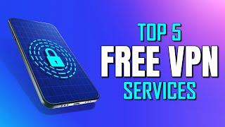 Top 5 Best FREE VPN Services