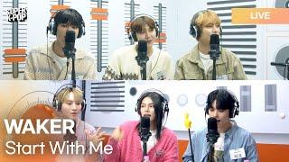 WAKER (웨이커) - Start With Me (다신 널 이따위로 놓치고 싶진 않아)  | K-Pop Live Session | Super K-Pop