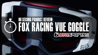 Fox Racing VUE Goggle | BTOSports.com 60 Second Product Review