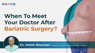 When To Meet Your Doctor After Bariatric Surgery? | Follow Up After Bariatric | Dr. Mohit Bhandari