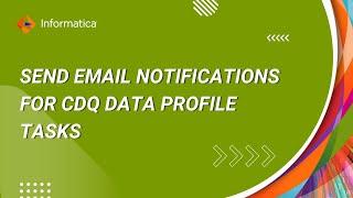 How to Send Email Notifications for CDQ Data Profile Tasks