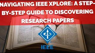 Navigating IEEE Xplore: A Step-by-Step Guide to Discovering Research Papers