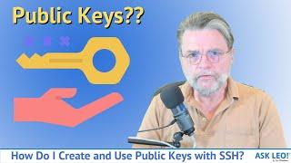 How Do I Create and Use Public Keys with SSH?