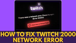 How To Fix Twitch 2000 Network Error | error 2000 twitch solucion