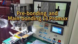 ZJWY Pre-bonding and Main bonding iphone 13 promax,The ACF used in iPhone 13 and 14 series is 7813.