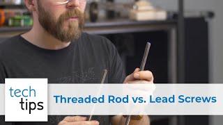 Comparing Threaded Rod & Lead Screws : With Jason