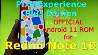 PixelExperience Plus Edition OFFICIAL for Redmi Note 10 ( Mojito / Sunny ) Android 11