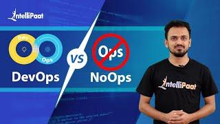 DevOps vs NoOps | What is NoOps | NoOps Tutorial | Intellipaat