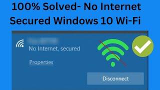 No Internet Secured Windows 10 Wi-Fi || WiFi is Connected But No Internet Working On Windows 10