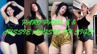 BEST TIKTOK COMPILATION PARO PARO G & AUSSIE AUSSIE OH SIGE! part 1