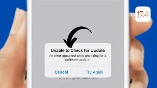 How To Fix Unable To Check For Update Error in iPhone or iPad iOS 17.4 | Update iPhone Software