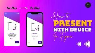 HOW TO PRESENT WITH DEVICE MOCKUPS IN FIGMA