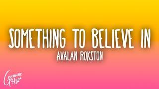 AVALAN ROKSTON - Something to Believe In