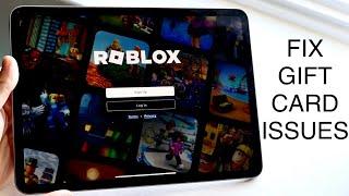 How To FIX Roblox Gift Card Not Redeeming!