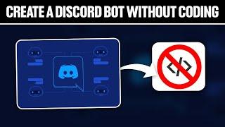How To Create a Discord Bot Without Coding 2024! (Full Tutorial)