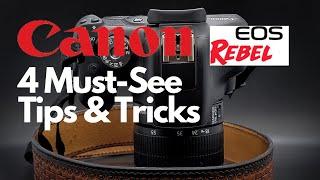 4 Must See Tips and Tricks on the Canon EOS Rebel DSLR