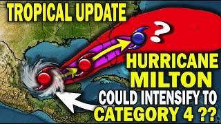 Tropical Update, Hurricane Milton to Rapidly Intensify to Major Category 4 Extreme Florida Landfall!