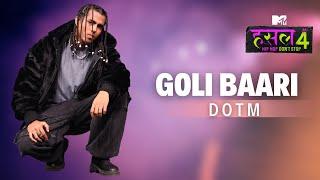 Goli Baari | DOTM | MTV Hustle 4