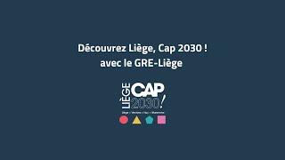 Liège, Cap 2030 ! C'est quoi ?