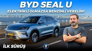 BYD Seal U | Elektrikli Olmazsa Benzinli Verelim! | İlk Sürüş