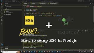 Setup Babel ES6 for Express and Nodejs [Update 2023]