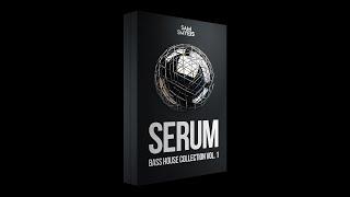 Sam Smyers Serum Bass House Collection Vol. 1 Walkthrough [Skrillex, Habstrakt, Knock2, and more!]