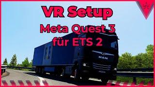 ETS 2 VR Setup mit Meta Quest 3 | Schnellstart Tutorial