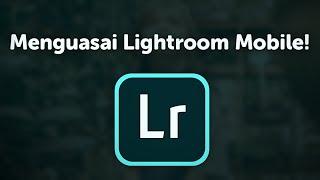 BELAJAR CEPAT LIGHTROOM MOBILE UNTUK PEMULA - Lightroom Mobile Tutorial