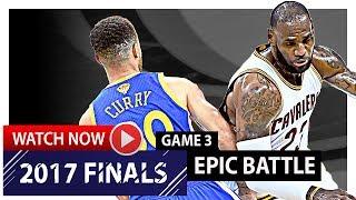 Stephen Curry vs LeBron James Game 3 Duel Highlights (2017 Finals) Cavs vs Warriors - EPIC BATTLE!