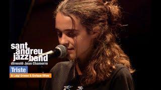 2016 "Triste"  ALBA ARMENGOU SANT ANDREU JAZZ BAND (JOAN CHAMORRO DIRECCIÓN)