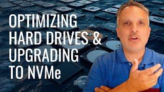 Optimizing hard drives and upgrading to NVMe