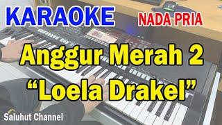 ANGGUR MERAH 2 ll KARAOKE NOSTALGIA ll CIPT LOELA DRAKEL ll NADA PRIA G=DO