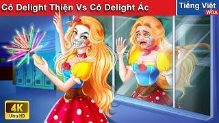 Cô Delight Thiện Vs Cô Delight Ác  Truyện Cổ Tích Việt Nam | WOA Fairy Tales