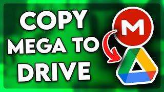 How to Copy Files From Mega to Google Drive (2024)