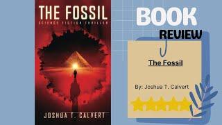 The Fossil by Joshua T  Calvert Book Review A Thrilling Sci Fi Adventure on Mars!