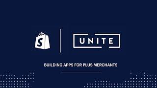 Building Shopify Apps for Shopify Plus Merchants (Shopify Unite 2017)