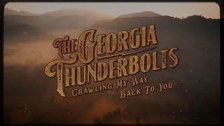 The Georgia Thunderbolts - Crawling My Way Back To You (Official Lyric Video)