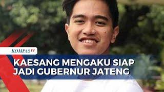 Kaesang Mengaku Siap Diusung Jadi Calon Gubernur Jateng 2024