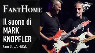 FantHome - Il suono di MARK KNOPFLER con LUCA FRISO