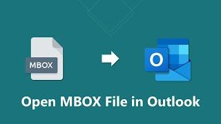 How to Open MBOX file in Outlook | Updated 2024 Tutorial