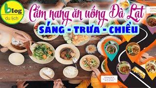 Du lịch Đà Lạt ăn gì? Gợi ý các quán ăn sáng, trưa, chiều tại Đà Lạt mới nhất 2020