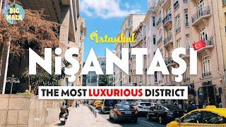 NISANTASI: THE BEST LUXURY PLACE IN ISTANBUL, TURKEY | What To See?  4K HDR travel video