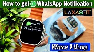 How To Get WhatsApp Messages ln Watch 9 Ultra Smartwatch | WhatsApp In watch 9 ultra Smartwatch